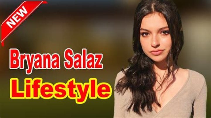 Bryana Salaz Net Worth