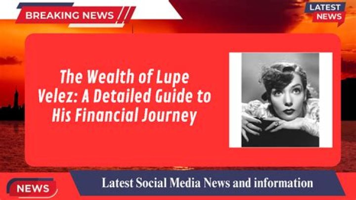 Lupe Velez Net Worth