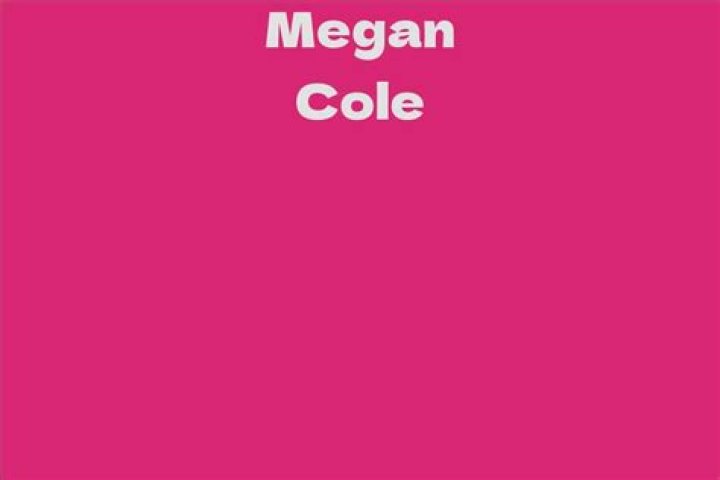 Megan Cole Net Worth
