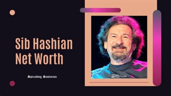 Sib Hashian Net Worth